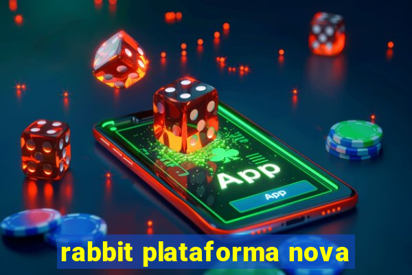 rabbit plataforma nova